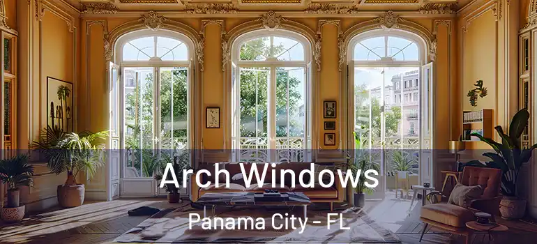  Arch Windows Panama City - FL