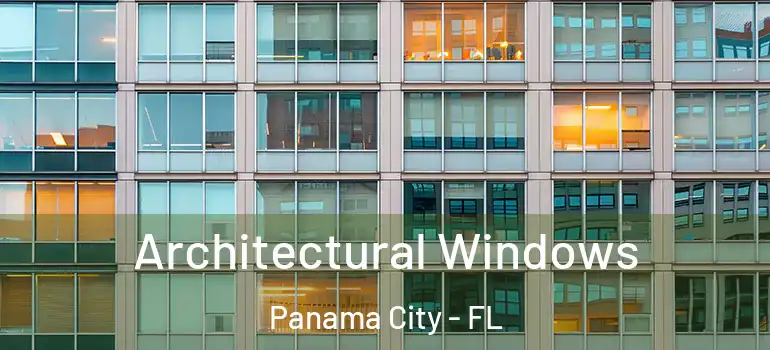  Architectural Windows Panama City - FL
