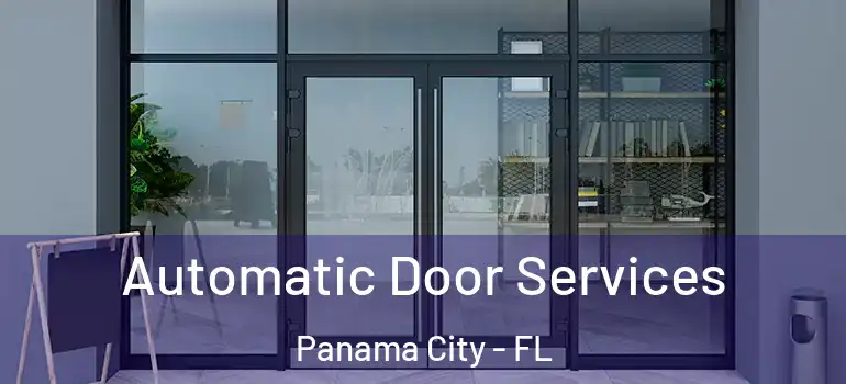  Automatic Door Services Panama City - FL