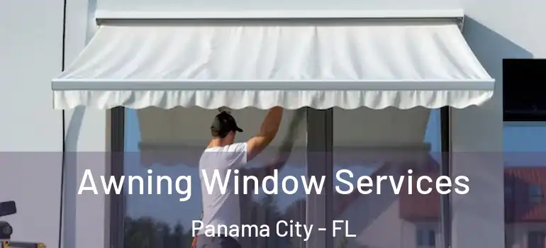  Awning Window Services Panama City - FL
