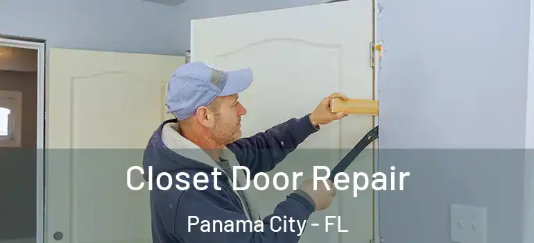  Closet Door Repair Panama City - FL