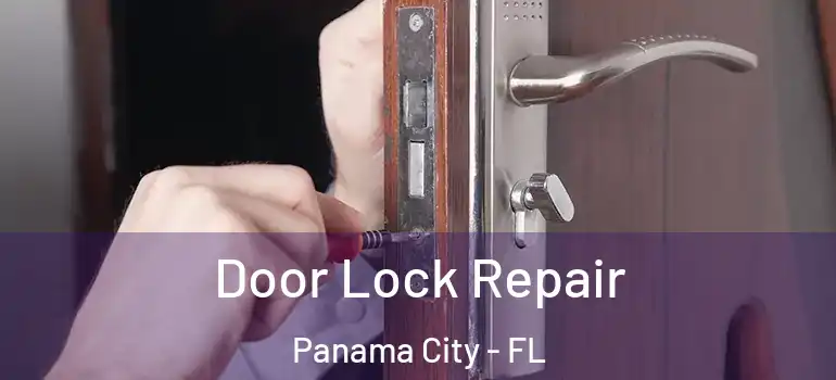  Door Lock Repair Panama City - FL
