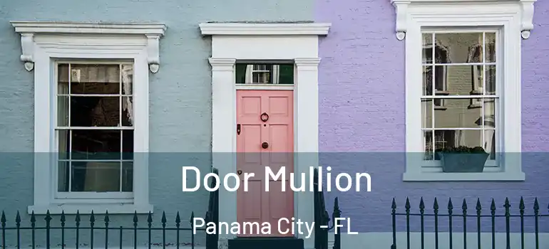  Door Mullion Panama City - FL
