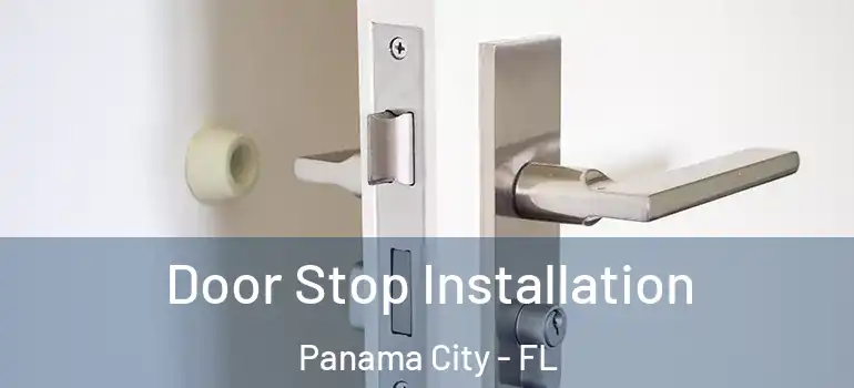  Door Stop Installation Panama City - FL