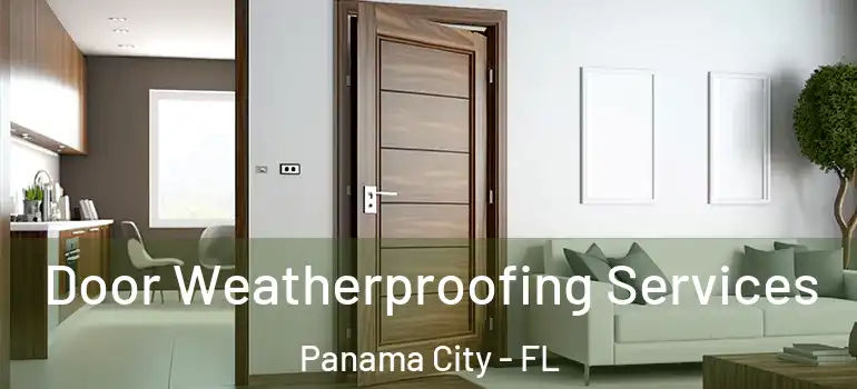  Door Weatherproofing Services Panama City - FL