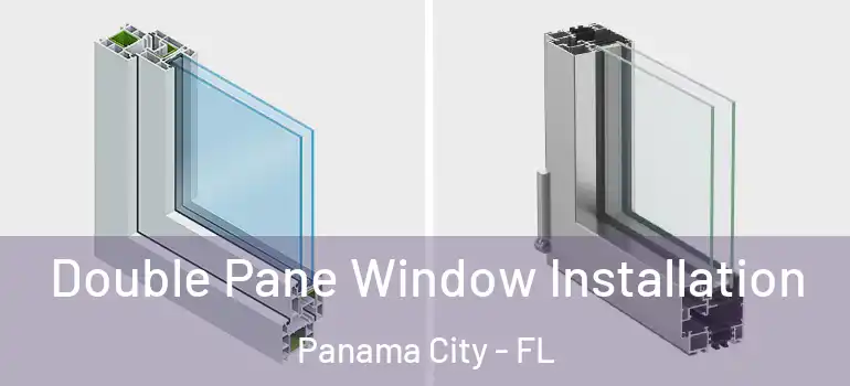  Double Pane Window Installation Panama City - FL