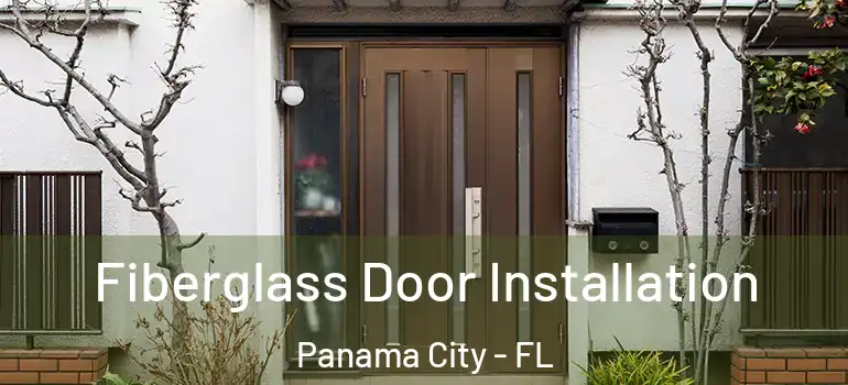  Fiberglass Door Installation Panama City - FL