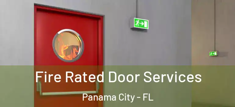  Fire Rated Door Services Panama City - FL
