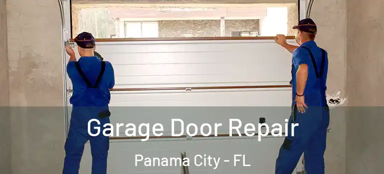  Garage Door Repair Panama City - FL