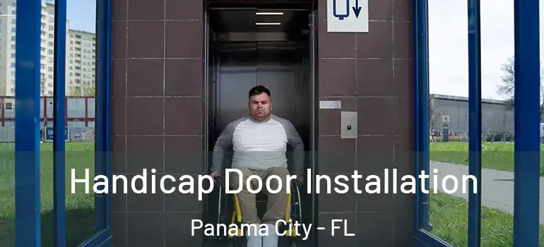  Handicap Door Installation Panama City - FL