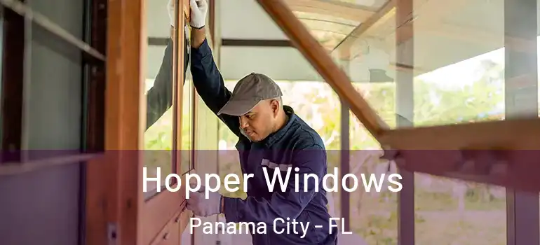  Hopper Windows Panama City - FL