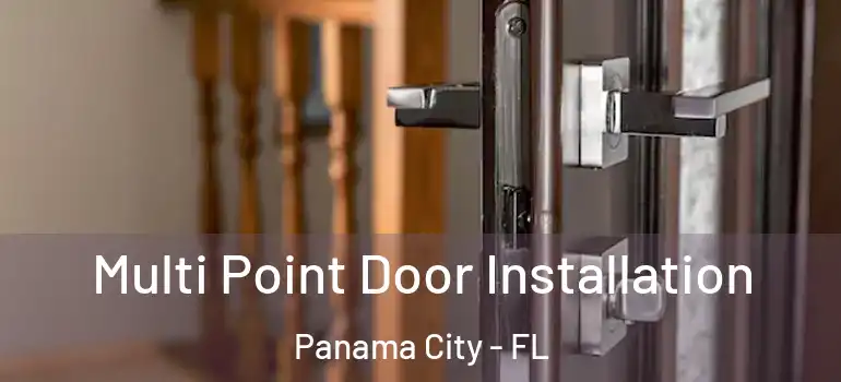  Multi Point Door Installation Panama City - FL