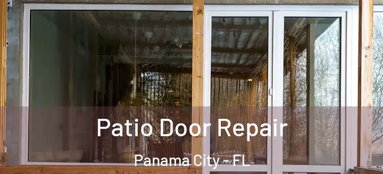  Patio Door Repair Panama City - FL
