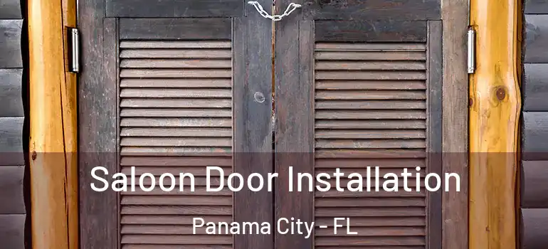  Saloon Door Installation Panama City - FL
