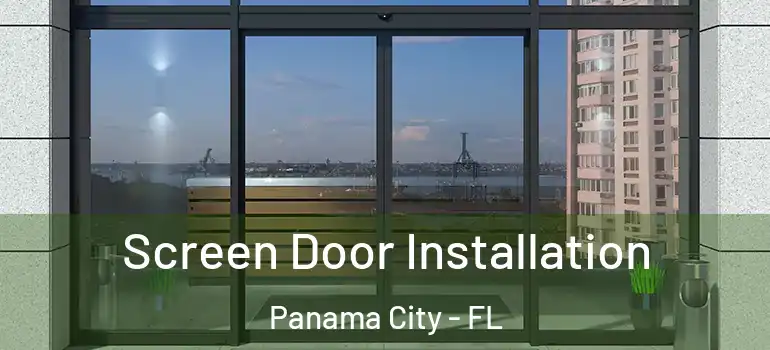  Screen Door Installation Panama City - FL