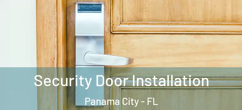  Security Door Installation Panama City - FL