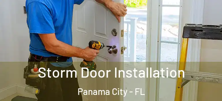  Storm Door Installation Panama City - FL