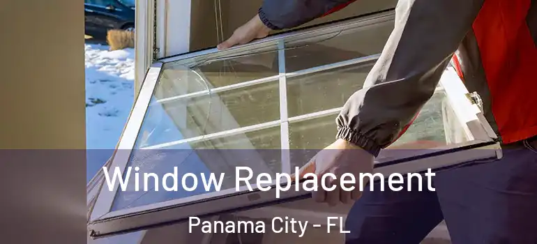  Window Replacement Panama City - FL