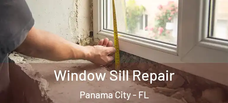  Window Sill Repair Panama City - FL