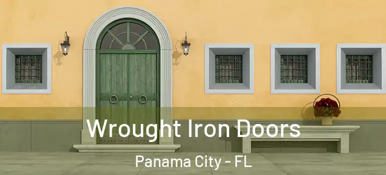  Wrought Iron Doors Panama City - FL